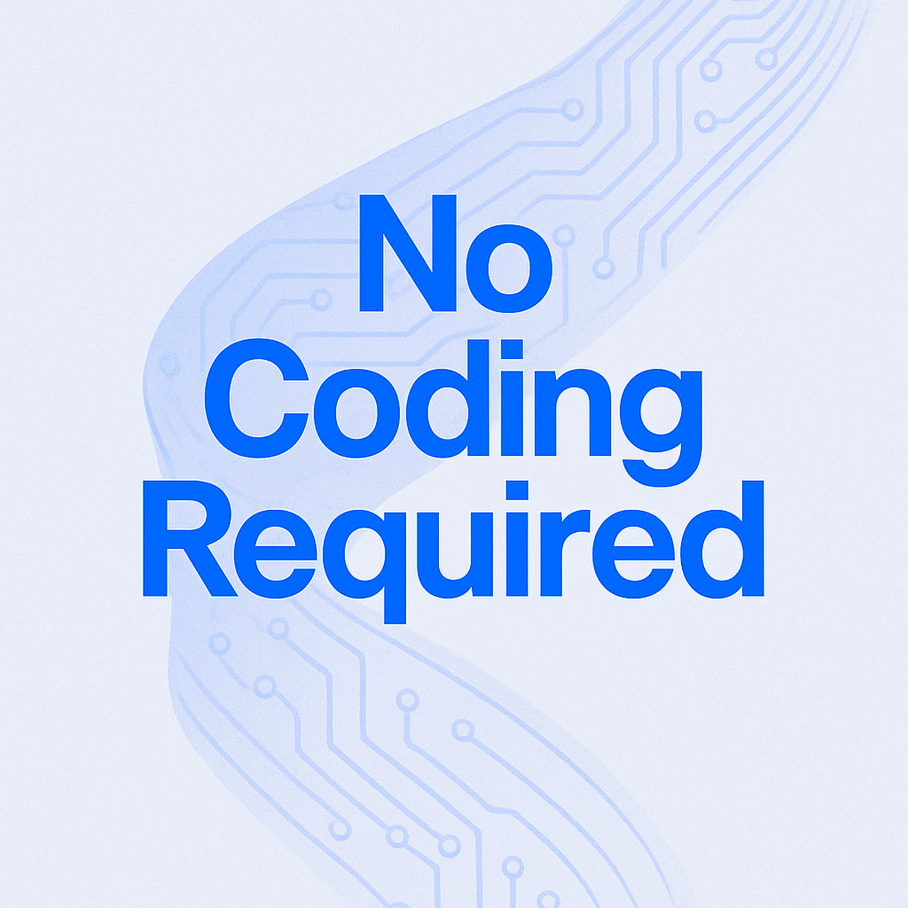 No Coding Required
